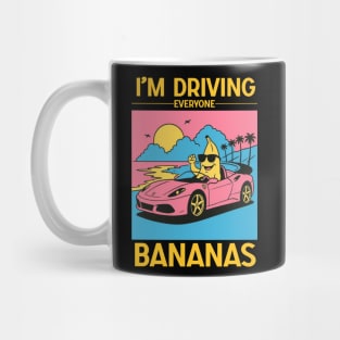 I'm driving everyone bananas Mug